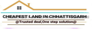 Cheapest Land in Chhattisgarh